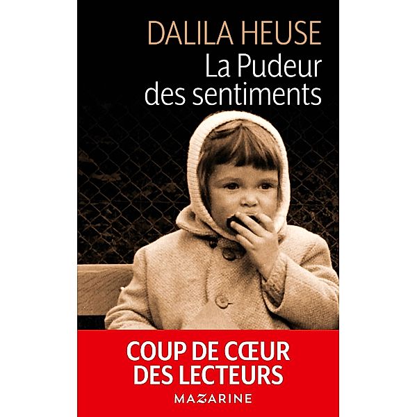 La pudeur des sentiments / Romans, Dalila Heuse