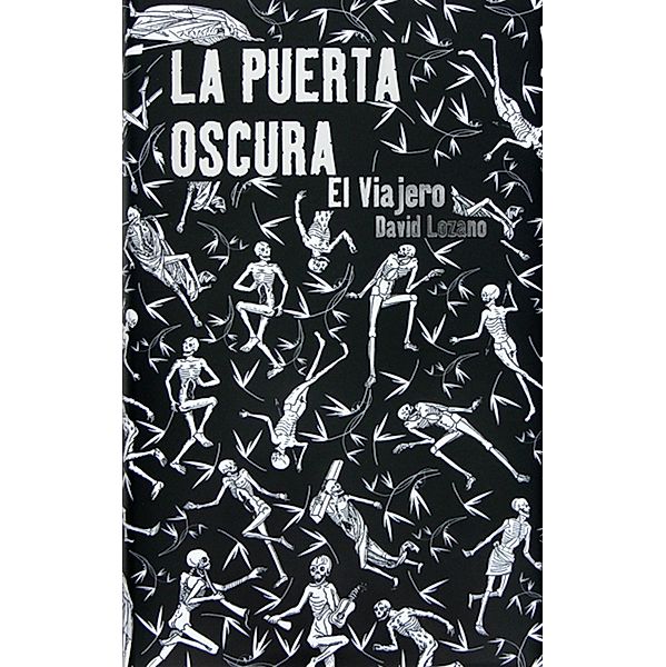 La puerta oscura I. El viajero / La puerta oscura, David Lozano Garbala