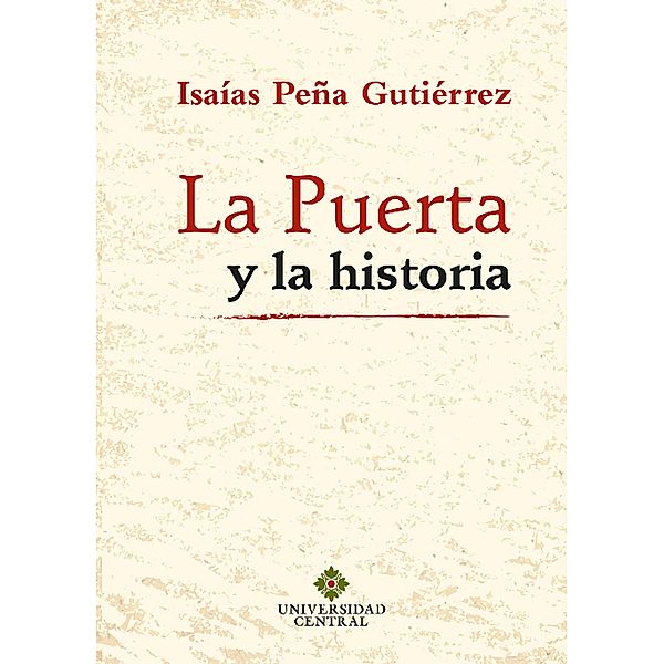 La Puerta y la historia, Isaías Peña Gutiérrez