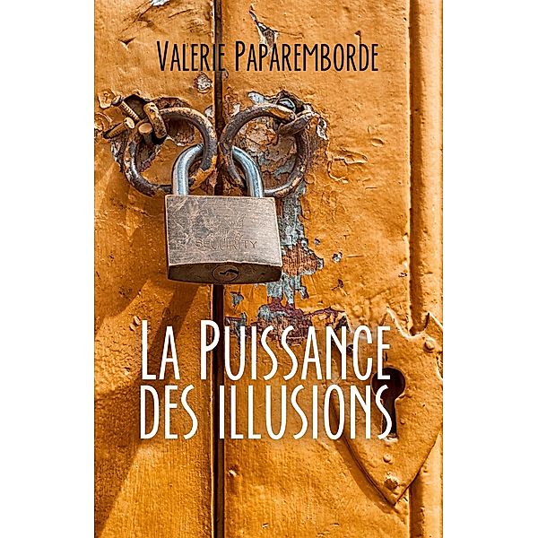 La Puissance des illusions / Librinova, Paparemborde Valerie Paparemborde