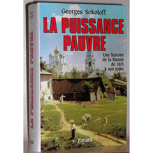 La Puissance pauvre / Biographies Historiques, Georges Sokoloff