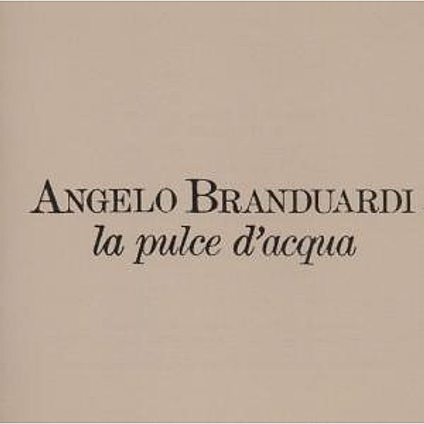 La Pulce D`Acqua, Angelo Branduardi