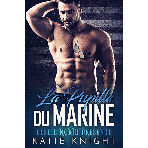 La Pupille du Marine, Leslie North, Katie Knight