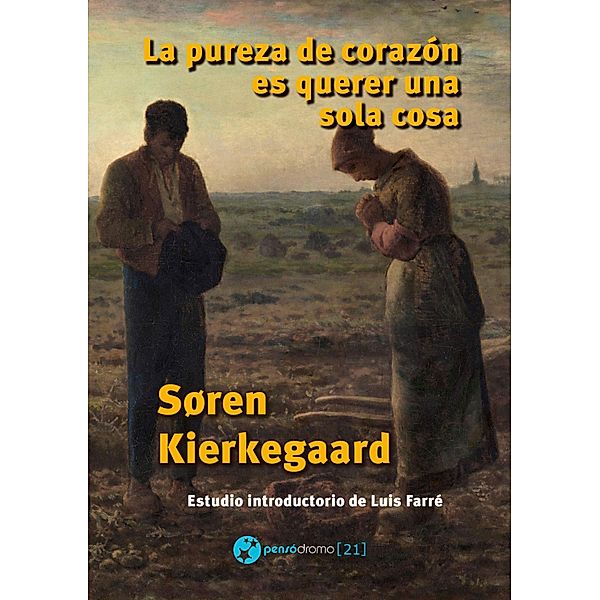 La pureza de corazón es querer una sola cosa, Søren Kierkegaard