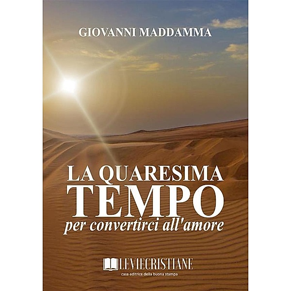 La Quaresima tempo per convertirci all'amore, Giovanni Maddamma