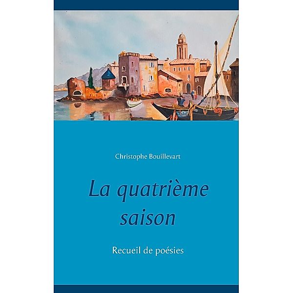 La quatrième saison, Christophe Bouillevart