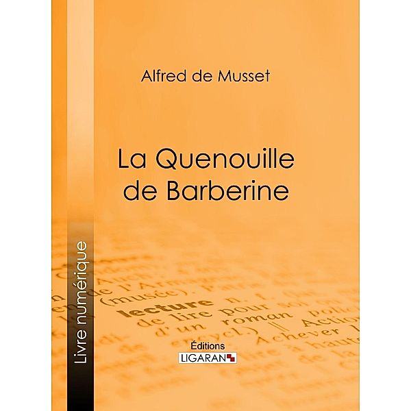 La Quenouille de Barberine, Alfred de Musset, Ligaran