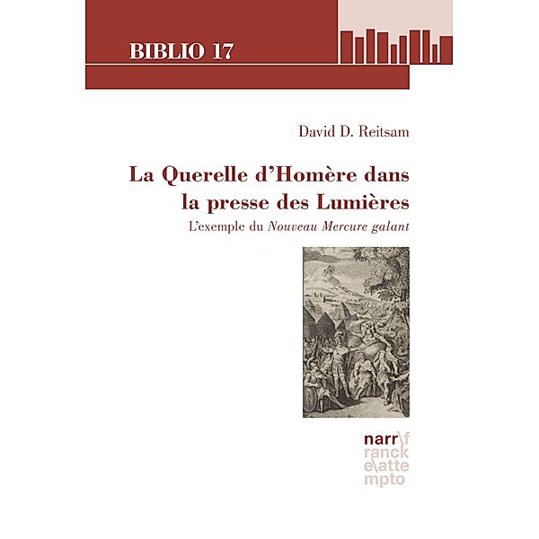 La Querelle d'Homère dans la presse des Lumières / Biblio 17 Bd.225, David D. Reitsam
