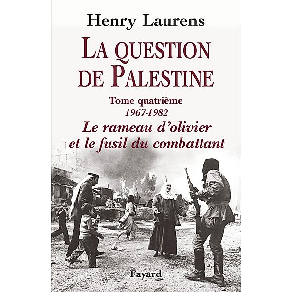 La Question de Palestine, tome 4 / Divers Histoire, Henry Laurens