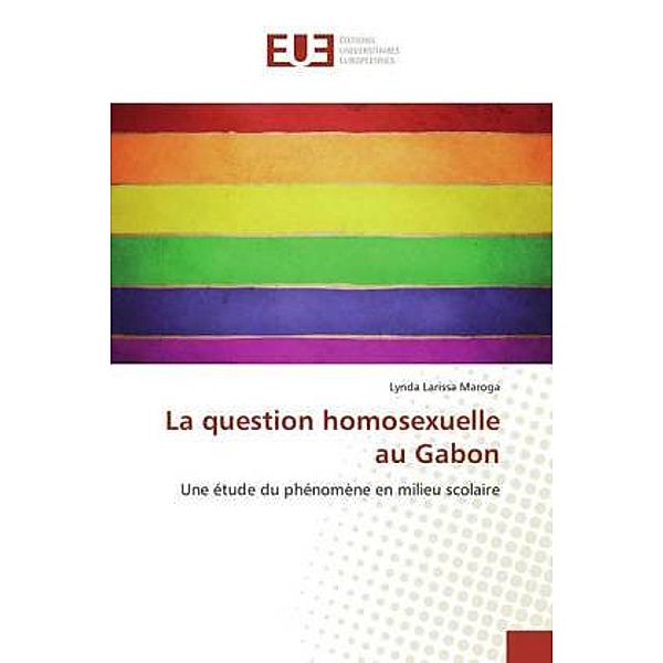 La question homosexuelle au Gabon, Lynda Larissa Maroga