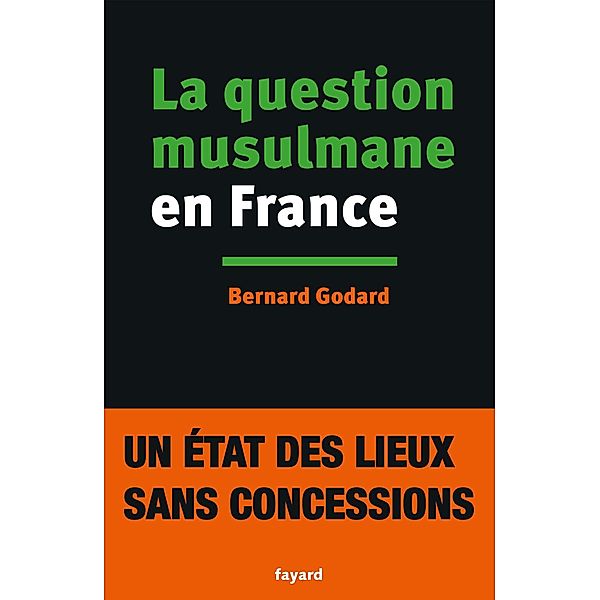 La Question musulmane en France / Documents, Bernard Godard