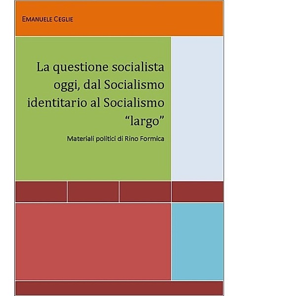 La questione socialista oggi, Emanuele Ceglie