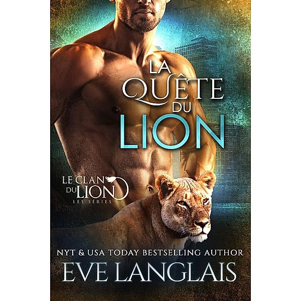 La Quête du Lion (Le Clan du Lion, #12) / Le Clan du Lion, Eve Langlais