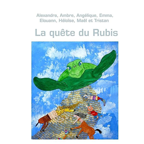 La quête du Rubis, Emma, Elouann, Héloïse, Maël, Tristan, Ambre, Alexandra, Angélique