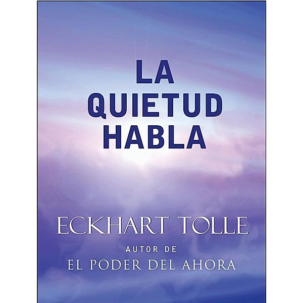 La quietud habla, Eckart Tolle