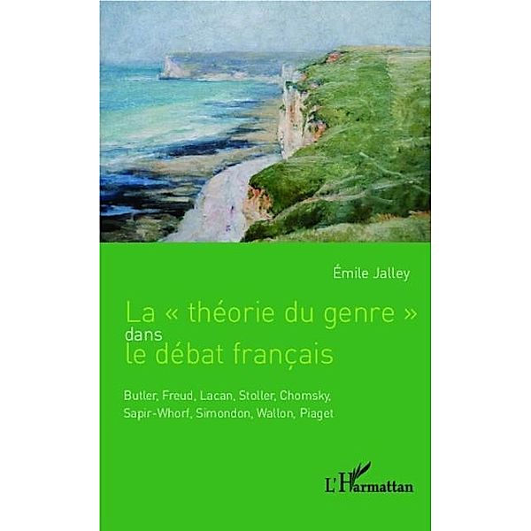 La &quote;theorie du genre&quote; dans le debat francais / Hors-collection, Emile Jalley