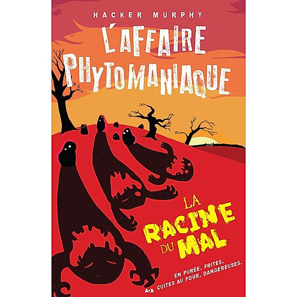 La racine du mal / L'affaire phytomaniaque, Murphy Hacker Murphy