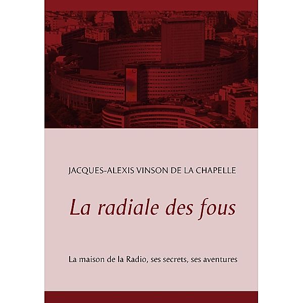 La radiale des fous, Jacques-Alexis Vinson de la Chapelle