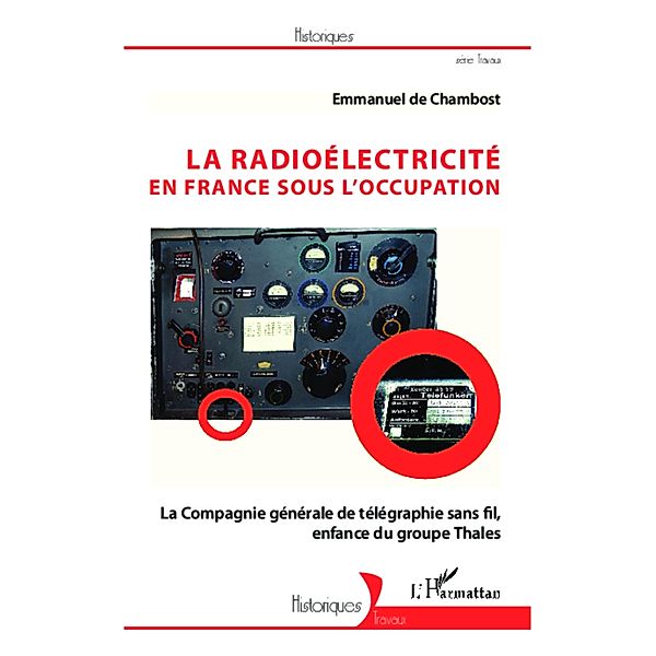 La radioelectricite en France sous l'Occupation, de Chambost Emmanuel de Chambost