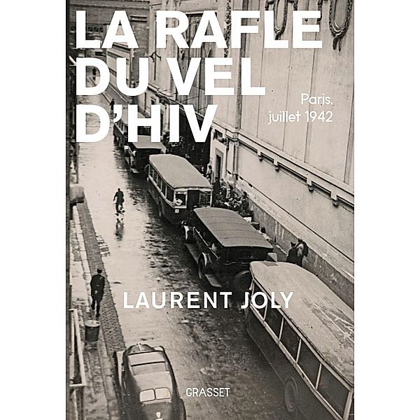 La Rafle du Vél d'Hiv / Essai, Laurent Joly