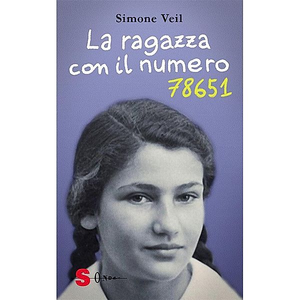 La ragazza con il numero 78651, Simone Veil