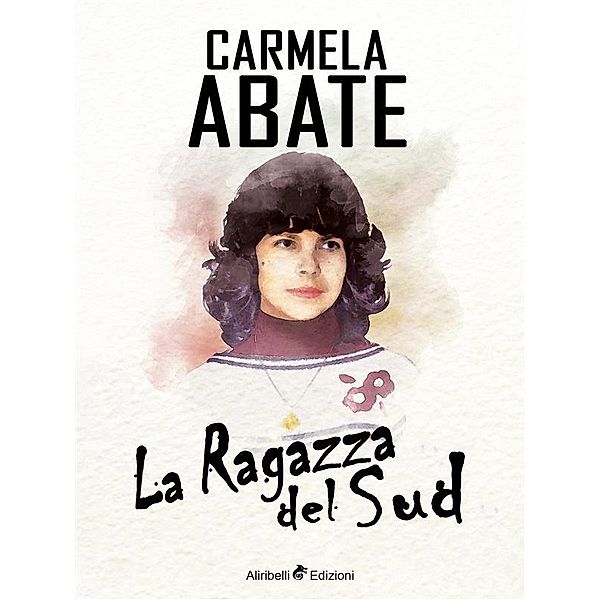 La Ragazza del Sud, Carmela Abate