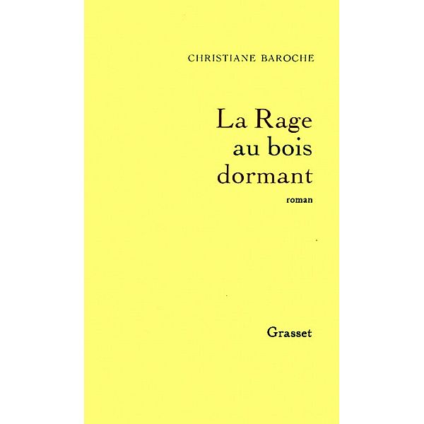 La rage au bois dormant / Littérature, Christiane Baroche