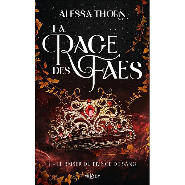 La Rage des faes, T1 : Le Baiser du prince de sang / La Rage des Faes Bd.1, Alessa Thorn