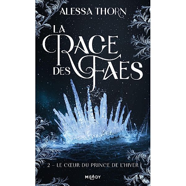 La Rage des faes, T2 : Le Coeur du prince de l'hiver / La Rage des Faes Bd.2, Alessa Thorn