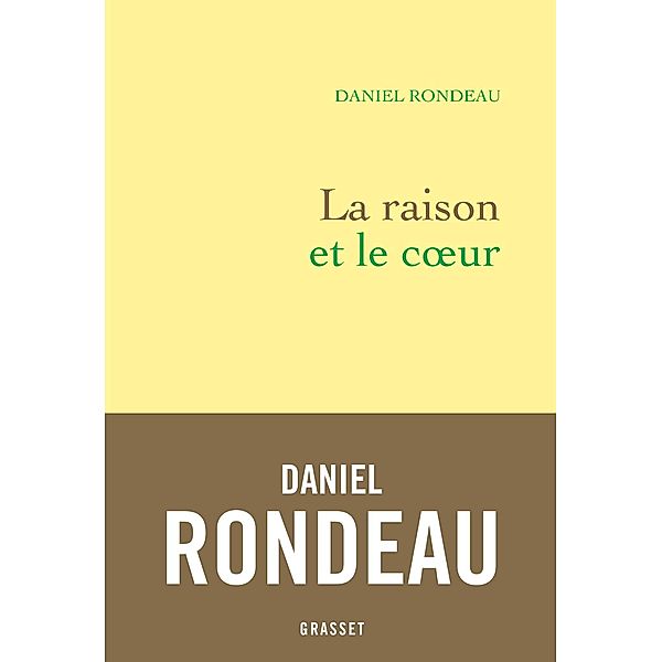 La raison et le coeur / Littérature Française, Daniel Rondeau