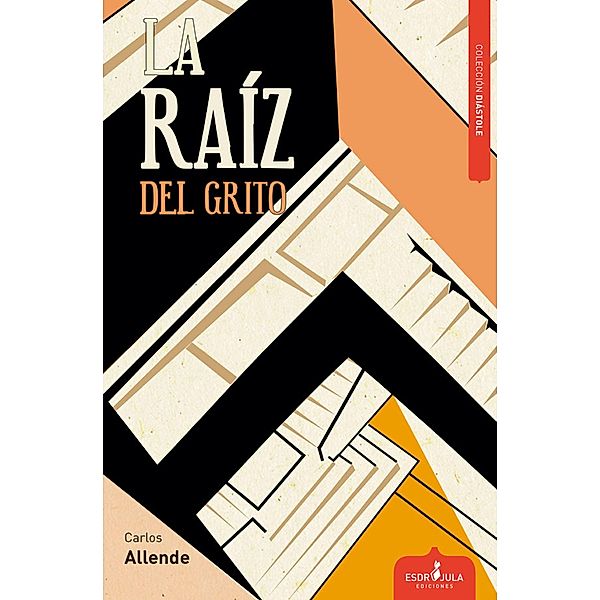 La raíz del grito, Carlos Allende