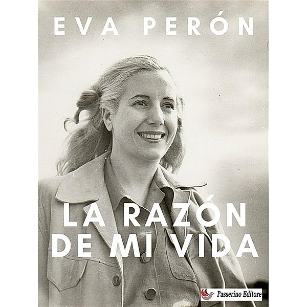 La razón de mi vida, Eva Perón