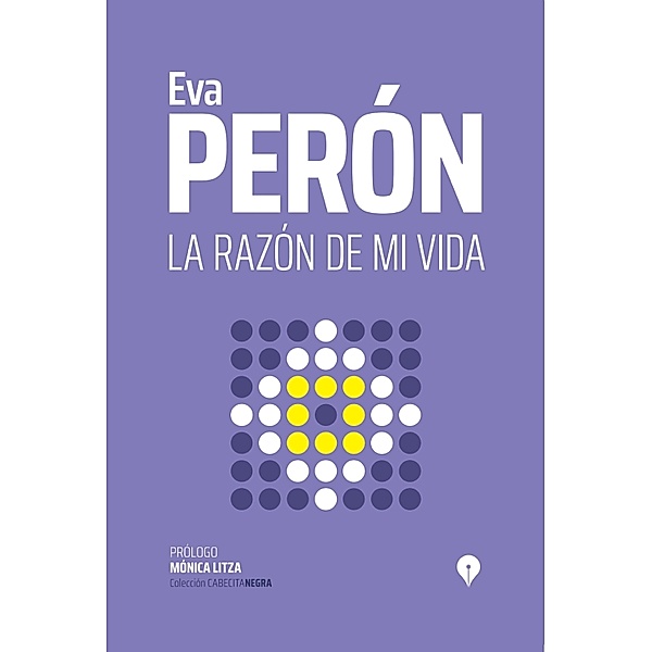 La razón de mi vida / Cabecita Negra Bd.13, Eva Perón