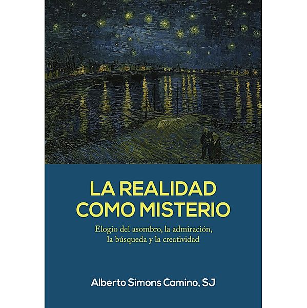 La realidad como misterio, Alberto Simons Camino