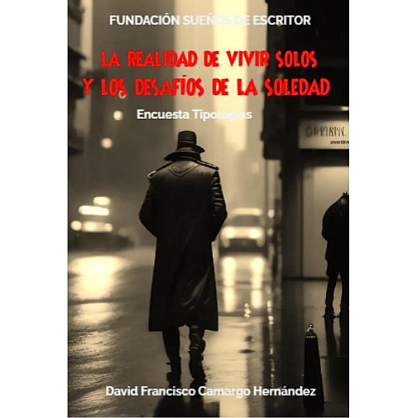 La realidad de vivir solos y los desafíos de la soledad, David Francisco Camargo Hernández