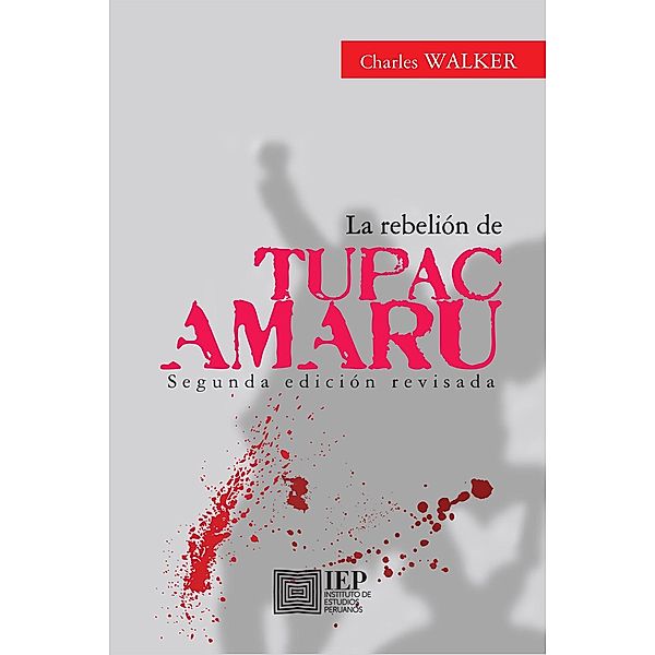 La rebelión de Tupac Amaru, Charles Walker