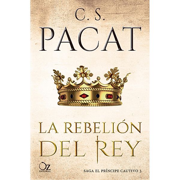 La rebelión del rey / El príncipe cautivo Bd.3, C. S. Pacat