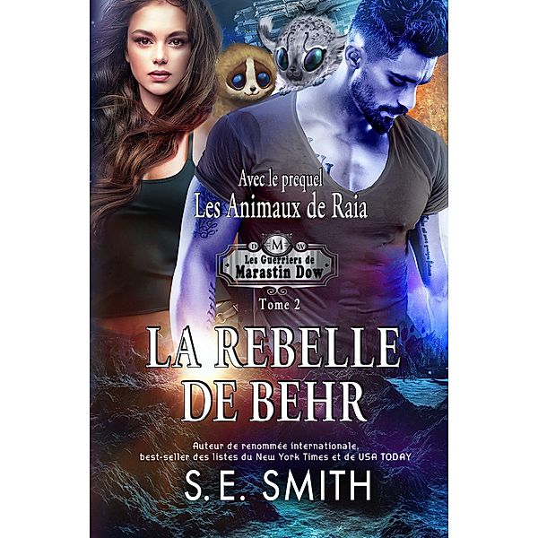 La Rebelle de Behr avec le prequel Les Animaux de Raia (Marastin Dow, #2) / Marastin Dow, S. E. Smith