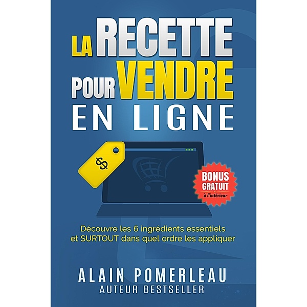 La recette pour vendre en ligne, Alain Pomerleau