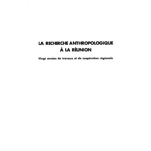 LA RECHERCHE ANTHROPOLOGIQUE A LA REUNION / Hors-collection, Collectif