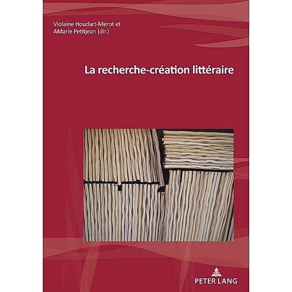 La recherche-création littéraire / Nouvelle poétique comparatiste / New Comparative Poetics Bd.43