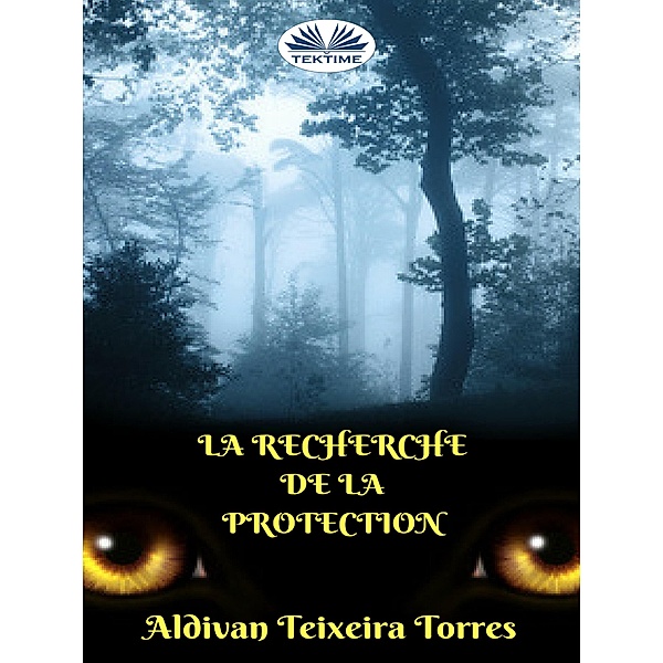 La Recherche De La Protection, Aldivan Teixeira Torres