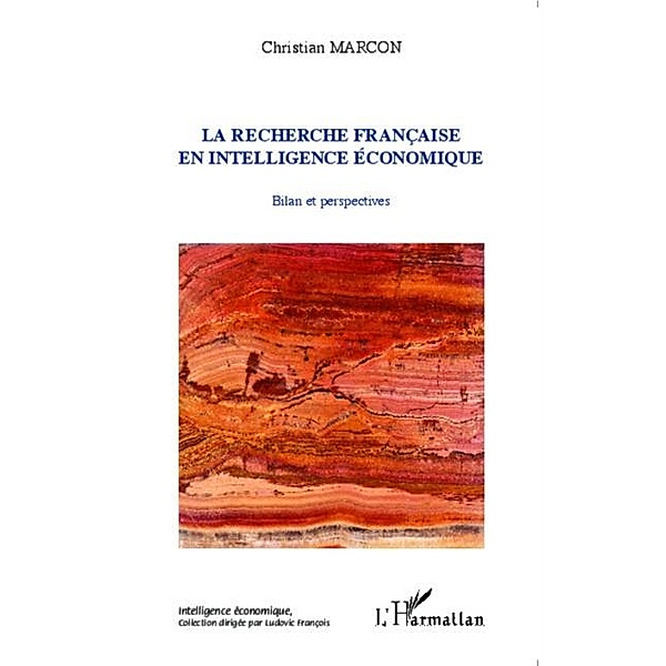 La recherche francaise en intelligence economique / Hors-collection, Christian Marcon