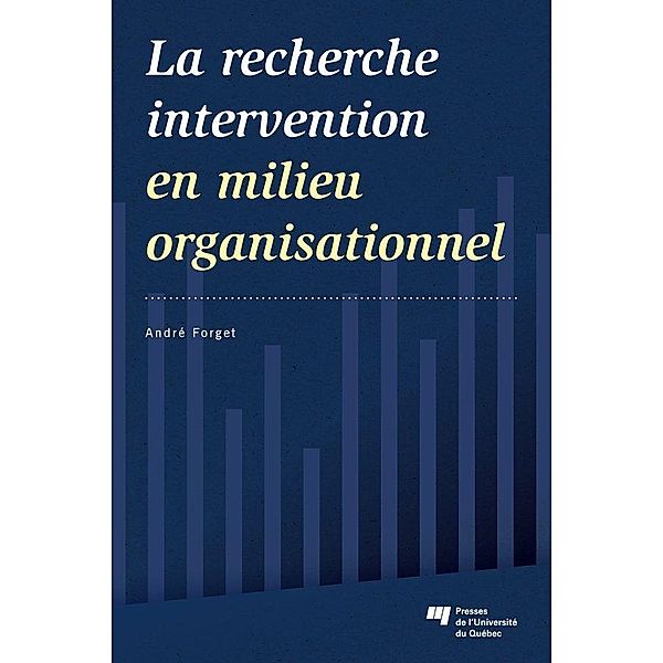 La recherche intervention en milieu organisationnel, Forget Andre Forget