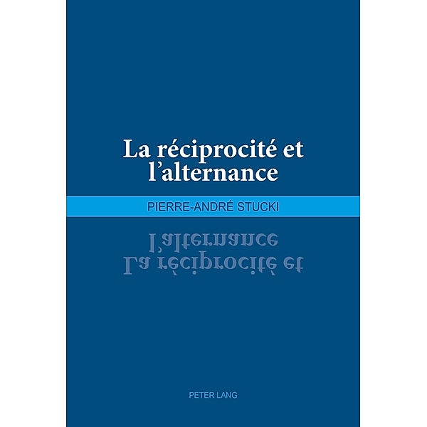 La réciprocité et l'alternance, Pierre-André Stucki