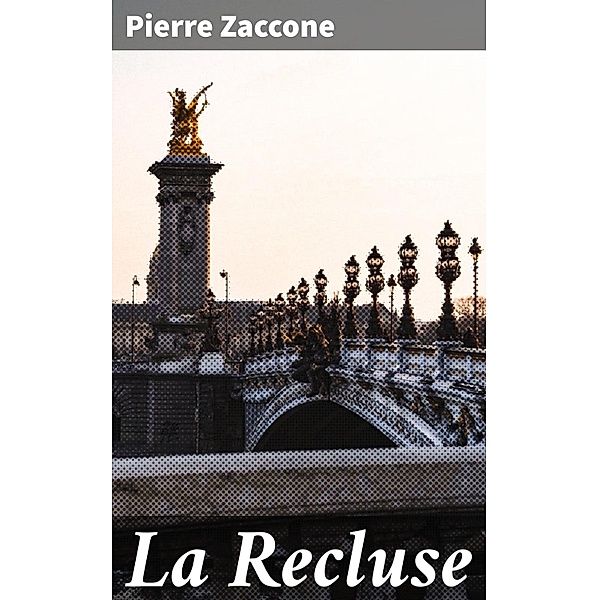 La Recluse, Pierre Zaccone