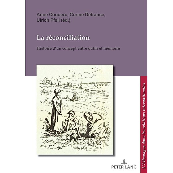 La réconciliation / Versoehnung / L'Allemagne dans les relations internationales / Deutschland in den internationalen Beziehungen Bd.4346463
