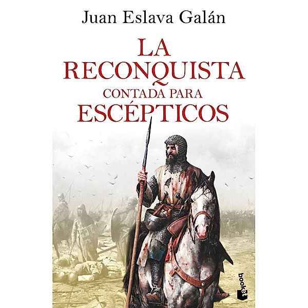 La reconquista contada para escepticos, Juan Eslava Galan
