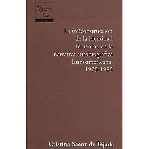 La (re)construcción de la identidad femenina en la narrativa autobiográfica latinoamericana, 1975-1985, Cristina Saenz de Tejada