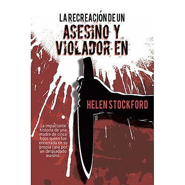 La Recreación de un Asesino y Violador en Serie, Helen Stockford